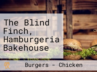 The Blind Finch, Hamburgeria Bakehouse