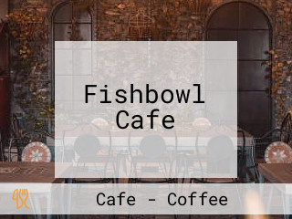 Fishbowl Cafe