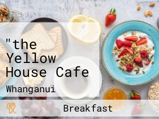 "the Yellow House Cafe