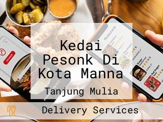 Kedai Pesonk Di Kota Manna