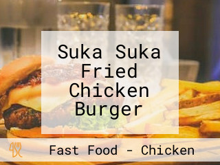 Suka Suka Fried Chicken Burger