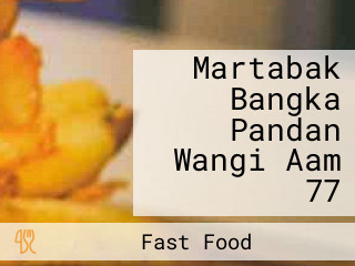 Martabak Bangka Pandan Wangi Aam 77