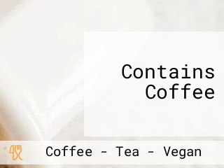 Contains Coffee