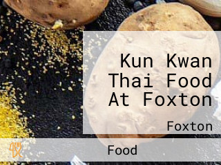 Kun Kwan Thai Food At Foxton