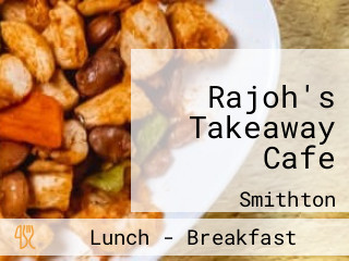 Rajoh's Takeaway Cafe