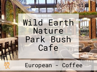 Wild Earth Nature Park Bush Cafe