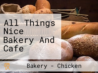 All Things Nice Bakery And Cafe