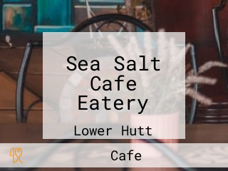 Sea Salt Cafe Eatery