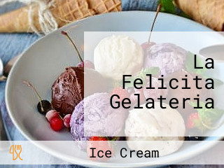 La Felicita Gelateria