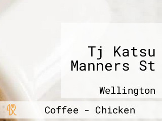 Tj Katsu Manners St