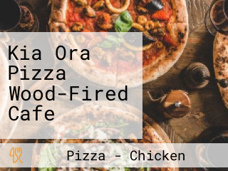 Kia Ora Pizza Wood-Fired Cafe