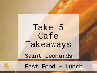 Take 5 Cafe Takeaways