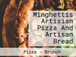 Minghettis Artisian Pizza And Artisan Bread