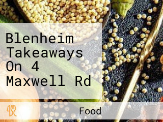 Blenheim Takeaways On 4 Maxwell Rd