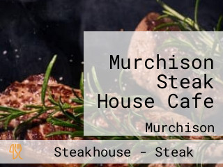 Murchison Steak House Cafe