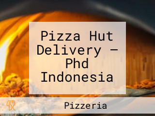 Pizza Hut Delivery — Phd Indonesia