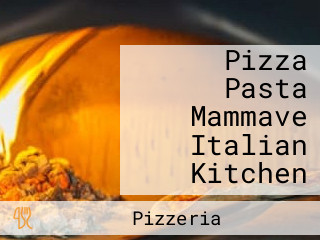 Pizza Pasta Mammave Italian Kitchen