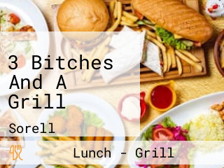 3 Bitches And A Grill