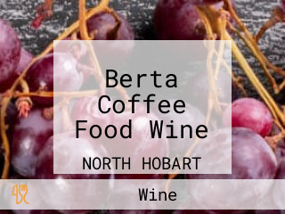 Berta Coffee Food Wine