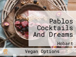 Pablos Cocktails And Dreams