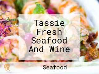 Tassie Fresh Seafood And Wine