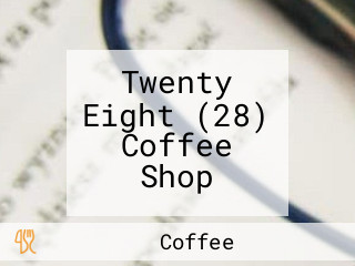 Twenty Eight (28) Coffee Shop