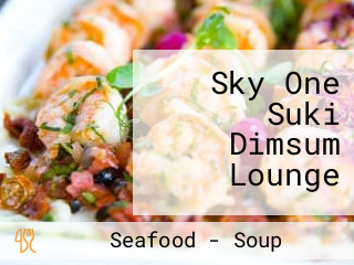 Sky One Suki Dimsum Lounge