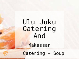 Ulu Juku Catering And