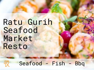 Ratu Gurih Seafood Market Resto