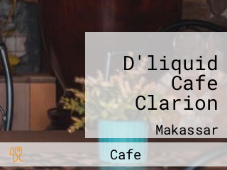 D'liquid Cafe Clarion