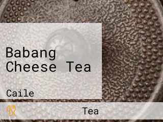 Babang Cheese Tea