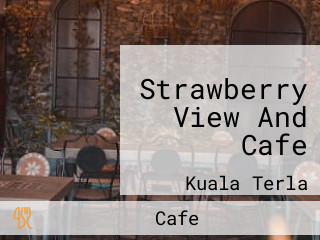 Strawberry View And Cafe