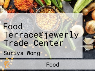 Food Terrace@jewerly Trade Center