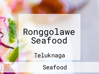 Ronggolawe Seafood