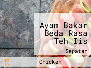 Ayam Bakar Beda Rasa Teh Iis