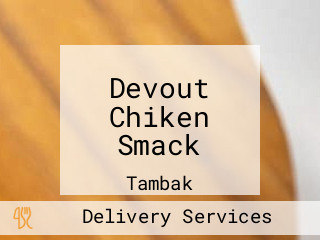 Devout Chiken Smack