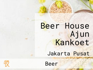 Beer House Ajun Kankoet