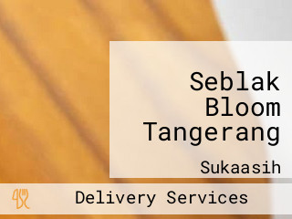 Seblak Bloom Tangerang