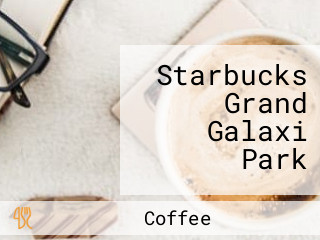 Starbucks Grand Galaxi Park