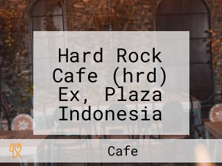 Hard Rock Cafe (hrd) Ex, Plaza Indonesia Entertaiment X'nter Unit Ld#ex-05, Phone +62 21 31990160