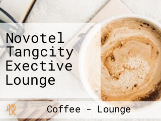 Novotel Tangcity Exective Lounge