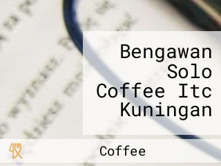 Bengawan Solo Coffee Itc Kuningan