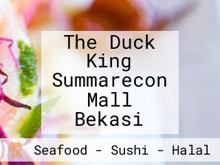 The Duck King Summarecon Mall Bekasi