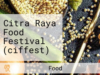 Citra Raya Food Festival (ciffest)