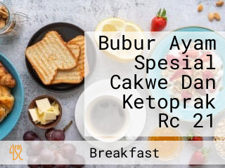 Bubur Ayam Spesial Cakwe Dan Ketoprak Rc 21