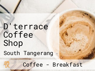 D'terrace Coffee Shop