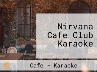 Nirvana Cafe Club Karaoke