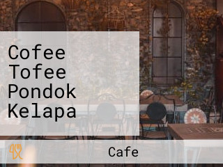 Cofee Tofee Pondok Kelapa