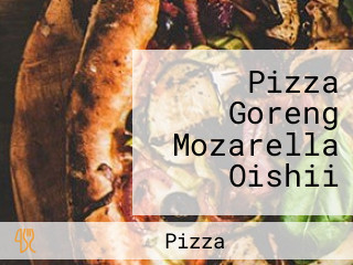 Pizza Goreng Mozarella Oishii