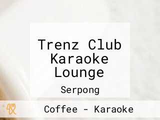 Trenz Club Karaoke Lounge